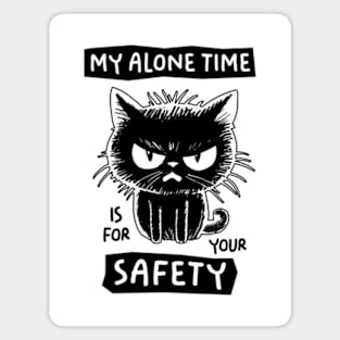 My Alone Time Is For Your Safety Magnet